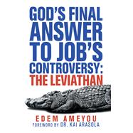 God’s Final Answer to Job’s Controversy