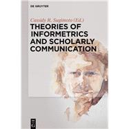 Theories of Informetrics and Scholarly Communication