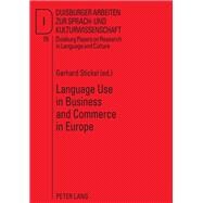 Language Use in Business and Commerce in Europe : Contributions to the Annual Conference 2008 of EFNIL in Lisbon