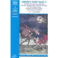 Grimm's Fairy Tales 2: The Wolf and the Seven Little Kids, the Pack of Ragamuffins, Brother and Sister, the Three Snake-Leaves, the Boots of Buffalo-Leather, the Drummer