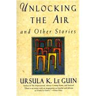 Unlocking the Air and Other Stories