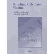 Graphing Calculator Manual for the TI-83 Plus, TI-84 Plus, TI-89 and TI-Nspire for Elementary Statistics
