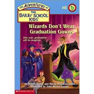Bsk #45 Wizards Don't Wear Graduation Gowns