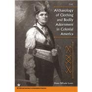 The Archaeology of Clothing and Bodily Adornment in Colonial America