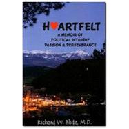 Heartfelt : A Memoir of Political Intrigue, Passion and Perseverance