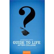Gradspot. com's Guide to Life after College (2010 Edition)