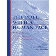 The Poll With A Human Face: The National Issues Convention Experiment in Political Communication