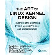 The Art of Linux Kernel Design: Illustrating the Operating System Design Principle and Implementation