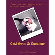 Cast-away & Company