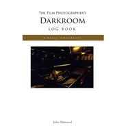 The Film Photographer's Darkroom Log Book