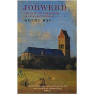 Jorwerd: The Death of the Village in Late Twentieth-Century Europe