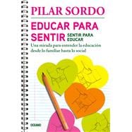 Educar para sentir, sentir para educar Una mirada para entender la educación desde lo familiar hasta lo social
