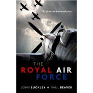 The Royal Air Force The First One Hundred Years