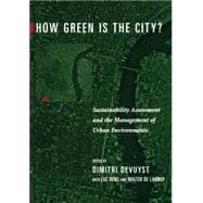 How Green Is the City?: Sustainability Assessment and the Management of Urban Environments