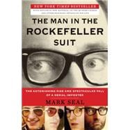 The Man in the Rockefeller Suit The Astonishing Rise and Spectacular Fall of a Serial Impostor,9780452298033