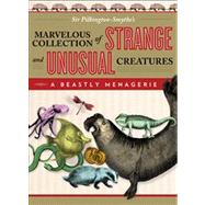 Beastly Menagerie Sir Pilkington-Smythe's Marvelous Collection Of Strange And Unusual Creatures