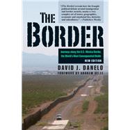 The Border Journeys along the U.S.-Mexico Border, the World’s Most Consequential Divide