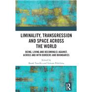 Liminality, Transgression and Space Across the World