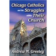 Chicago Catholics and the Struggles within Their Church