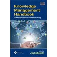Knowledge Management Handbook: Collaboration and Social Networking, Second Edition