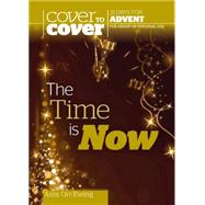 The Time Is Now - Cover to Cover Advent