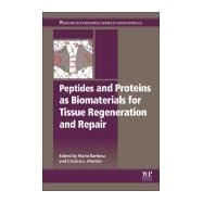 Peptides and Proteins As Biomaterials for Tissue Regeneration and Repair