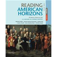Reading American Horizons Primary Sources for U.S. History in a Global Context, Volume I