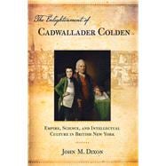 The Enlightenment of Cadwallader Colden