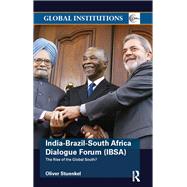 India-Brazil-South Africa Dialogue Forum (IBSA): The Rise of the Global South