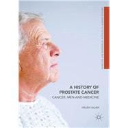 Prostate Cancer Patients and the History of American Biomedicine