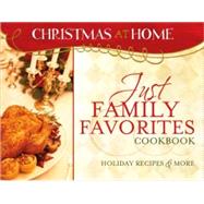 Just Family Favorites Cookbook: Holiday Recipes & More