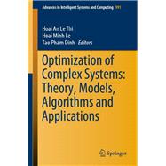 Optimization of Complex Systems: Theory, Models, Algorithms and Applications