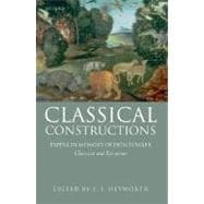 Classical Constructions Papers in Memory of Don Fowler, Classicist and Epicurean
