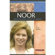Queen Noor : American-Born Queen of Jordan