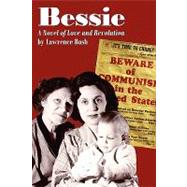 Bessie : A Novel of Love and Revolution