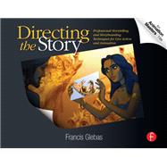Directing the Story: Professional Storytelling and Storyboarding Techniques for Live Action and Animation