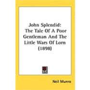 John Splendid : The Tale of A Poor Gentleman and the Little Wars of Lorn (1898)