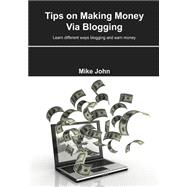 Tips on Making Money Via Blogging
