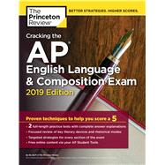 Cracking the AP English Language & Composition Exam, 2019 Edition