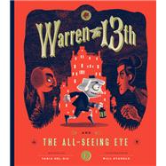 Warren the 13th and The All-Seeing Eye A Novel