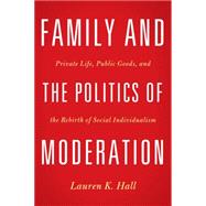 Family and the Politics of Moderation