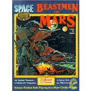 Beastmen of Mars and Canal Priests of Mars : Adventures for Space: 1889