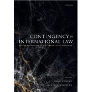Contingency in International Law On the Possibility of Different Legal Histories
