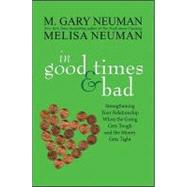 In Good Times and Bad : Strengthening Your Relationship When the Going Gets Tough and the Money Gets Tight