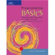Programming BASICS : Using Microsoft Visual Basic, C++, HTML and Java,9780619058036