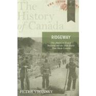 Ridgeway: The American Fenian Invasion and the 1866 Battle that Made Canada The History of Canada