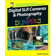 Digital SLR Cameras & Photography For Dummies<sup>®</sup>