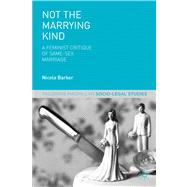 Not The Marrying Kind A Feminist Critique of Same-Sex Marriage