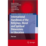 International Handbook of the Religious, Moral, and Spiritual Dimensions in Education