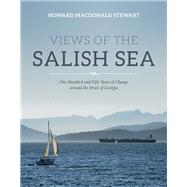 Views of the Salish Sea One Hundred and Fifty Years of Change around the Strait of Georgia